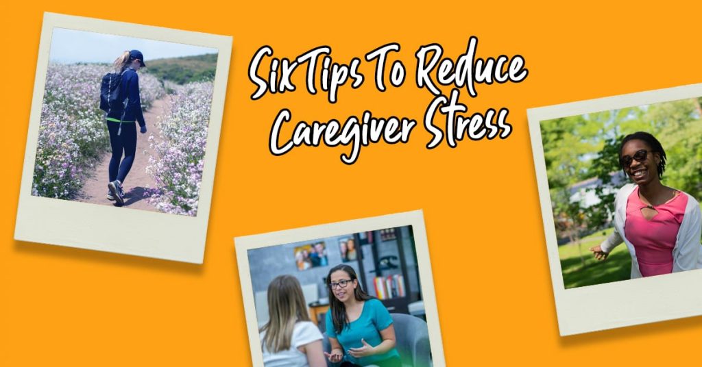 reduce-caregiver-stress-through-six-self-care-tips