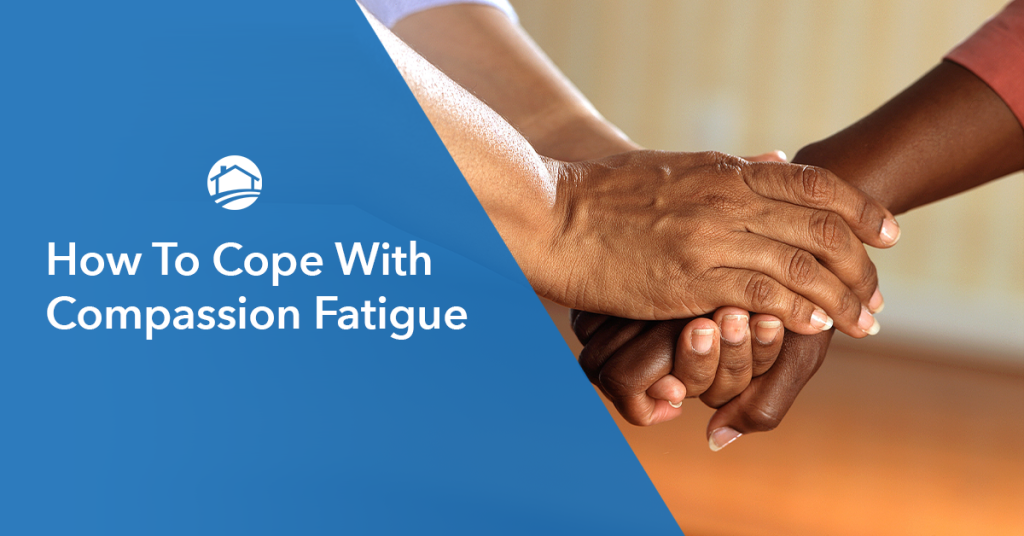 how-to-cope-with-compassion-fatigue